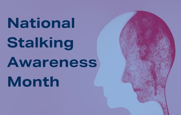 Image of a person's head followed by a shadow. Text says "National Stalking Awareness Month."