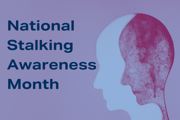 Image of a person's head followed by a shadow. Text says "National Stalking Awareness Month."